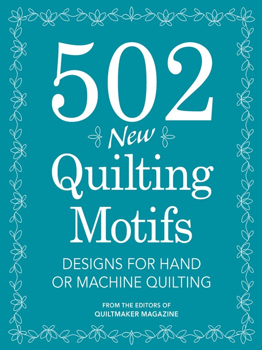 Title details for 502 New Quilting Motifs by Quiltmaker Magazine Editors - Available